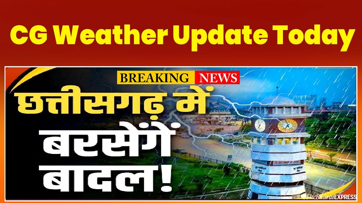 CG Weather Update Today